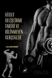 Vücut Geliştirme Tarihi ve Bilinmeyen Gerçekler - Paradigma Akademi Yayınları