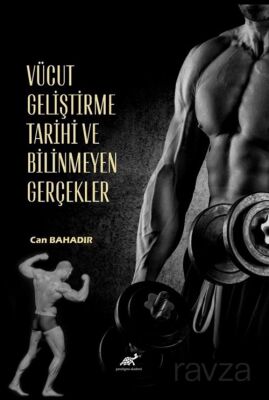 Vücut Geliştirme Tarihi ve Bilinmeyen Gerçekler - 1