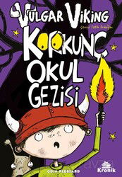 Vulgar Viking 3 Korkunç Okul Gezisi - Kronik Kitap