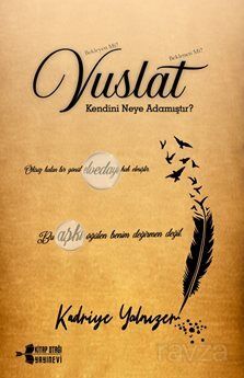 Vuslat Kendini Neye Adamıştır? - 1
