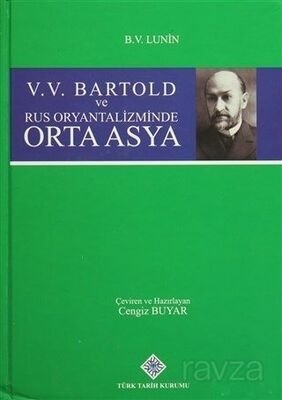 V.V. Bartold ve Rus Oryantalizminde Orta Asya (Ciltli) - 1