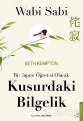 Wabi Sabi - Bir Japon Öğretisi Olarak Kusurdaki Bilgelik - Destek Yayınları