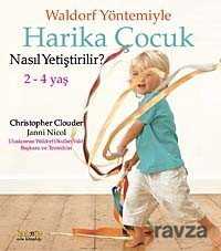 Waldorf Yöntemiyle Harika Çocuk Nasıl Yetiştirilir? (2-4 Yaş) - Kaknüs Yayınları