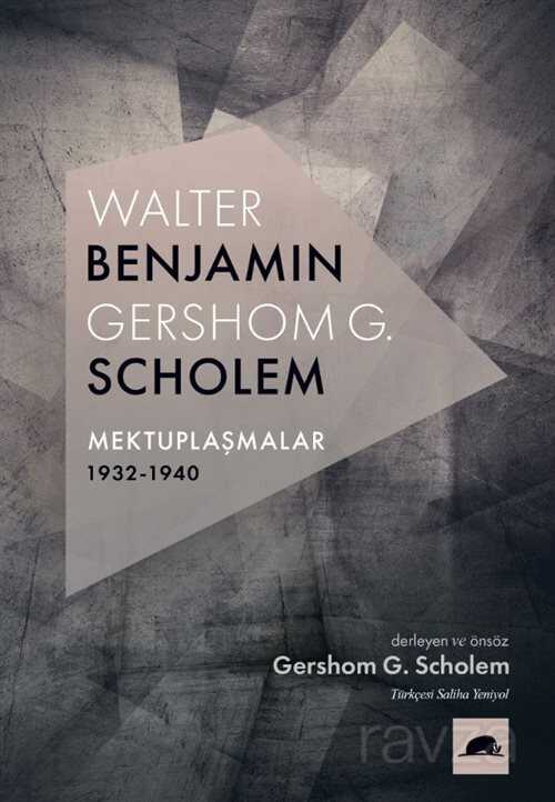 Walter Benjamin - Gershom Scholem Mektuplaşmalar 1932-1940 - 1