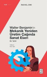 Walter Benjamin'in Mekanik Yeniden Üretim Çağında Sanat Eseri - Ketebe Yayınevi