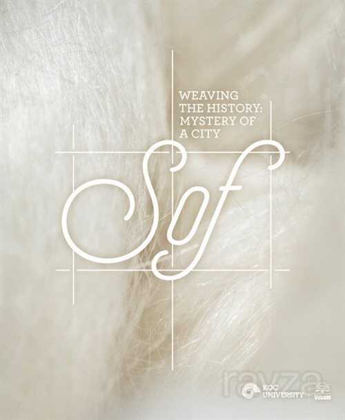 Weaving the History: Mystery of a City, Sof - Koç Üniversitesi Yayınları