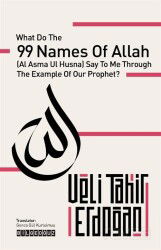 What Do the 99 Names, With the Example of Our Prophet, Say to Me? - Bilgeoğuz Yayınları