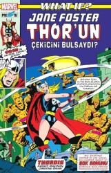 What If? Jane Foster Thor'un Çekicini Bulsaydı? - Presstij Kitap