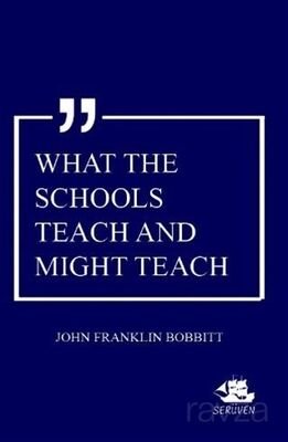What The Schools Teach And Might Teach - 1