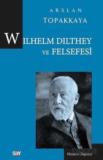 Wilhelm Dilthey ve Felsefesi - Say Yayın Grubu - Kampanya