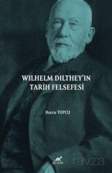 Wilhelm Dilthey'in Tarih Felsefesi - Paradigma Akademi Yayınları