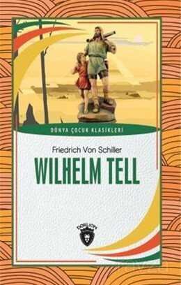 Wilhelm Tell Dünya Çocuk Klasikleri (7-12 Yaş) - 1