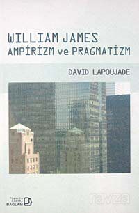 William James Ampirizm ve Pragmatizm - 1