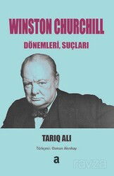 Winston Churchill: Dönemleri, Suçları - Agora Kitaplığı