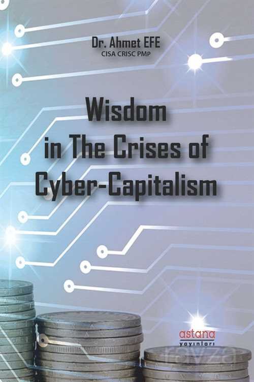 Wisdom in The Crises of Cyber-Capitalism - 11