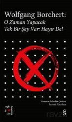 Wolfgang Borchert: O Zaman Yapacak Tek Bir Şey Var Hayır De! / Everest Açıkhava 43 - Everest Yayınları