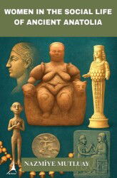 Women In The Social Life of Ancient Anatolia - Alter Yayıncılık
