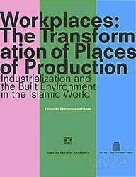 Workplaces The Transformation of Places of Production - İstanbul Bilgi Üniversitesi Yayınları