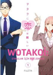 Wotakoi 1. Cilt / Otakular İçin Aşk Zordur - Gerekli Şeyler