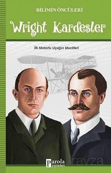 Wright Kardeşler / Bilimin Öncüleri - 1
