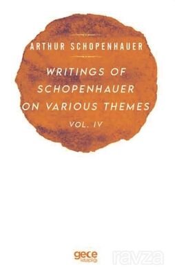 Writings Of Schopenhauer On Various Themes Vol. IV - 1