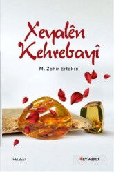 Xeyalên Kehrebayî - Peywend