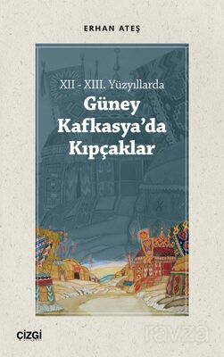 XII - XIII. Yüzyıllarda Güney Kafkasya'da Kıpçaklar - 1