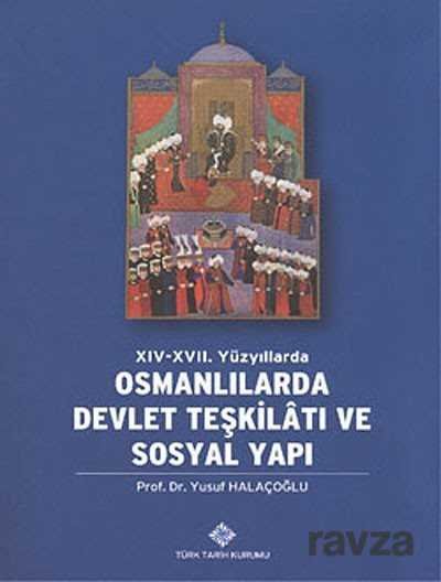 XIV-XVII. Yüzyıllarda Osmanlılarda Devlet Teşkilatı ve Sosyal Yapı - 2