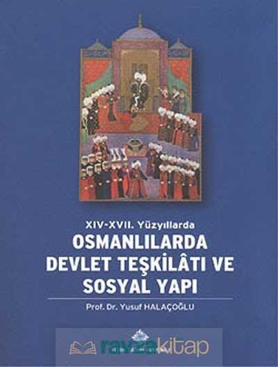 XIV-XVII. Yüzyıllarda Osmanlılarda Devlet Teşkilatı ve Sosyal Yapı - 3