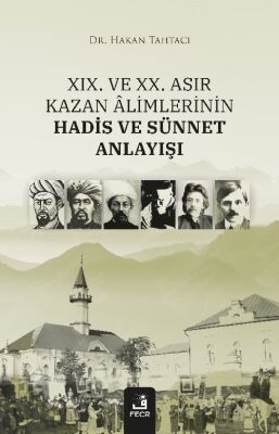 XIX. ve XX. Asır Kazan Âlimlerinin Hadis ve Sünnet Anlayışı - 1