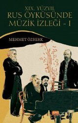 XIX. Yüzyıl Rus Öyküsünde Müzik İzleği 1 (Dostoyevski, Tolstoy, Turgenyev ve Çehov Örneğinde) - Nobel Bilimsel