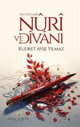XIX. Yüzyıl Şairi Nûrî ve Dîvanı - Akıl Fikir Yayınları