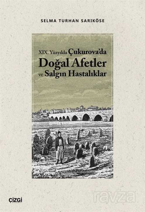 XIX. Yüzyılda Çukurova'da Doğal Afetler ve Salgın Hastalıklar - Çizgi Kitabevi