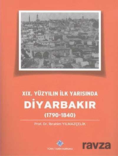 XIX. Yüzyılın İlk Yarısında Diyarbakır (1790-1840) - 1