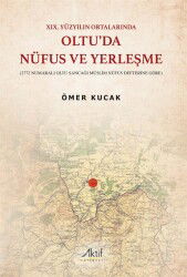 XIX. Yüzyılın Ortalarında Oltu'da Nüfus Ve Yerleşme - Aktif Yayınevi