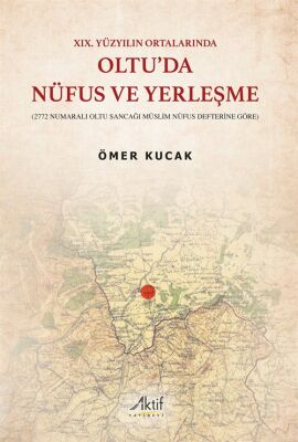 XIX. Yüzyılın Ortalarında Oltu'da Nüfus Ve Yerleşme - 1