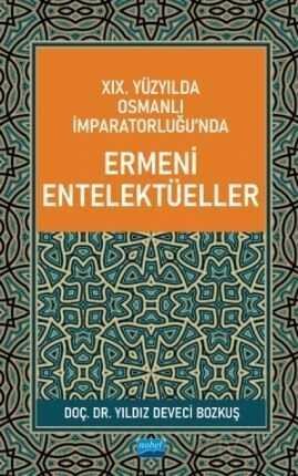 XIX.Yüzyılda Osmanlı İmparatorluğu'nda Ermeni Entelektüeller - 1
