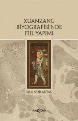 Xuanzang Biyografisi'nde Fiil Yapımı - Akçağ Yayınları