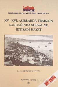 XV-XVI. Asırlarda Trabzon Sancağında Sosyal ve İktisadi Hayat - 1