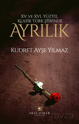 XV. XVI. Yüzyıl Klasik Türk Şiirinde Ayrılık - 1