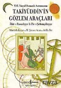 XVI. Yüzyıl Osmanlı Astronomu Takiyüddin'in Gözlem Araçları - 1