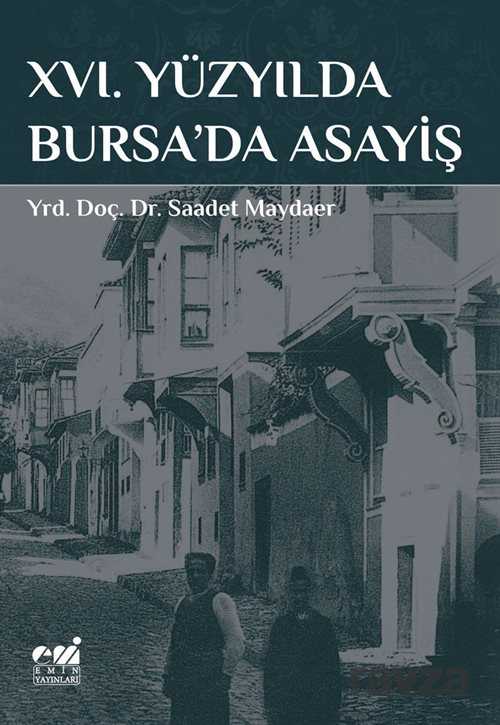 XVI. Yüzyılda Bursa'da Asayiş - Emin Yayınları (Bursa)