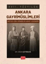 XVII. Yüzyılda Ankara Gayrimüslimleri (Nüfus-Din-Gündelik Hayat-Ekonomi) - Nobel Bilimsel