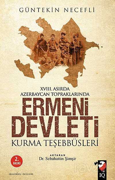 XVIII. Asırda Azerbaycan Topraklarında Ermeni Devleti Kurma Teşebbüsleri - 1