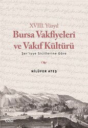 XVIII. Yüzyıl Bursa Vakfiyeleri ve Vakıf Kültürü - Çizgi Kitabevi