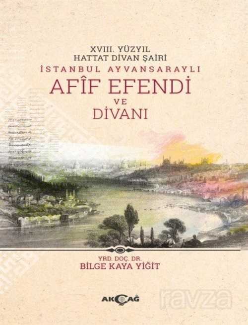 XVIII. Yüzyıl Hattat Divan Şairi İstanbul Ayvansaraylı Afif Efendi ve Divanı - 1