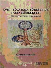 XVIII. Yüzyılda Türkiye'de Vakıf Müessesesi - 1