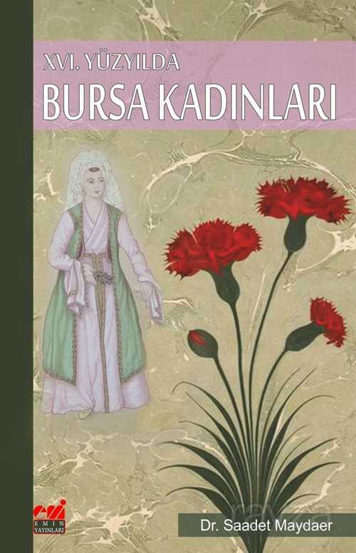 XVI.Yüzyilda Bursa Kadinlari - Emin Yayınları (Bursa)