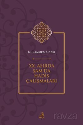 XX. Asırda Şam'da Hadis Çalışmaları - 1