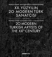 XX. Yüzyılın 20 Modern Türk Sanatçısı 1940-2000 / Papko-Öner Kocabeyoğlu Koleksiyonu - 1